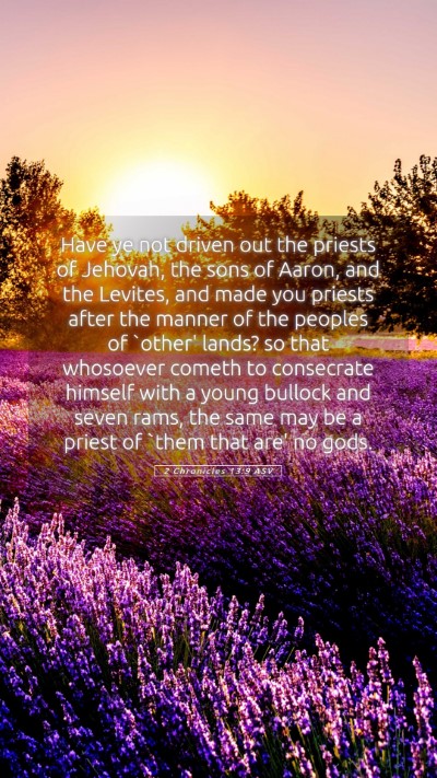 Picture 05 - 2 Chronicles 13:9 ASV Mobile Phone Wallpaper - Have ye not driven out the priests of Jehovah, - Mobile Bible Verse Wallpaper