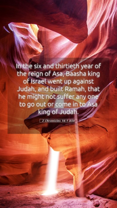 Picture 05 - 2 Chronicles 16:1 ASV Mobile Phone Wallpaper - In the six and thirtieth year of the reign of - Mobile Bible Verse Wallpaper