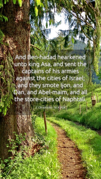 Picture 05 - 2 Chronicles 16:4 ASV Mobile Phone Wallpaper - And Ben-hadad hearkened unto king Asa, and sent - Mobile Bible Verse Wallpaper