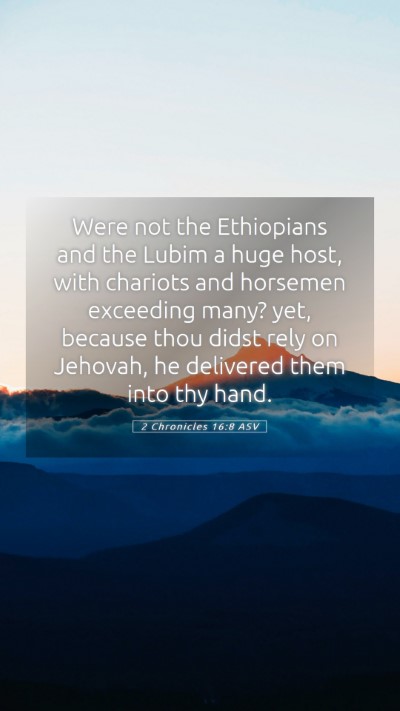 Picture 05 - 2 Chronicles 16:8 ASV Mobile Phone Wallpaper - Were not the Ethiopians and the Lubim a huge - Mobile Bible Verse Wallpaper