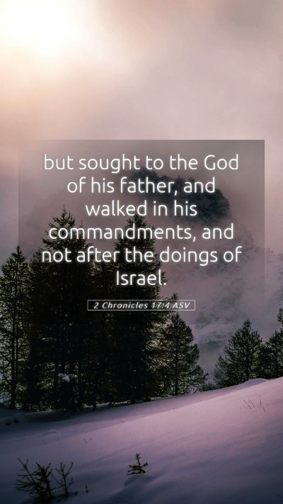 Picture 05 - 2 Chronicles 17:4 ASV Mobile Phone Wallpaper - but sought to the God of his father, and walked - Mobile Bible Verse Wallpaper