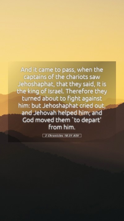 Picture 05 - 2 Chronicles 18:31 ASV Mobile Phone Wallpaper - And it came to pass, when the captains of the - Mobile Bible Verse Wallpaper