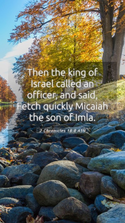 Picture 05 - 2 Chronicles 18:8 ASV Mobile Phone Wallpaper - Then the king of Israel called an officer, and - Mobile Bible Verse Wallpaper