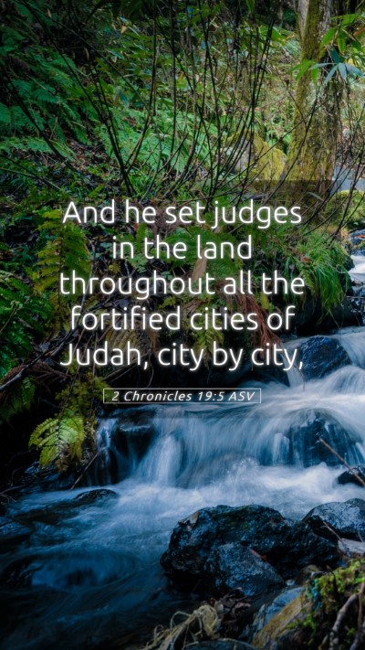 Picture 05 - 2 Chronicles 19:5 ASV Mobile Phone Wallpaper - And he set judges in the land throughout all the - Mobile Bible Verse Wallpaper