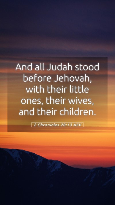 Picture 05 - 2 Chronicles 20:13 ASV Mobile Phone Wallpaper - And all Judah stood before Jehovah, with their - Mobile Bible Verse Wallpaper