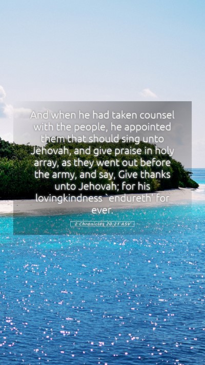 Picture 05 - 2 Chronicles 20:21 ASV Mobile Phone Wallpaper - And when he had taken counsel with the people, he - Mobile Bible Verse Wallpaper
