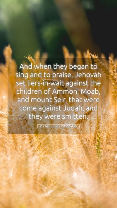 Picture 05 - 2 Chronicles 20:22 ASV Mobile Phone Wallpaper - And when they began to sing and to praise, - Mobile Bible Verse Wallpaper