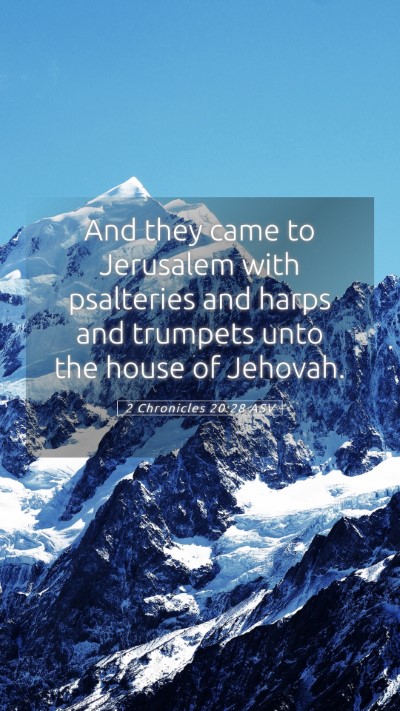 Picture 05 - 2 Chronicles 20:28 ASV Mobile Phone Wallpaper - And they came to Jerusalem with psalteries and - Mobile Bible Verse Wallpaper