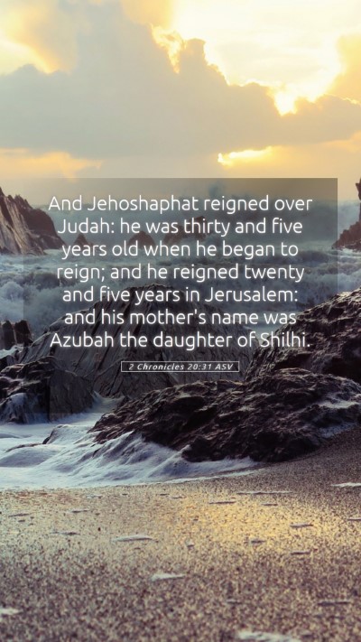 Picture 05 - 2 Chronicles 20:31 ASV Mobile Phone Wallpaper - And Jehoshaphat reigned over Judah: he was thirty - Mobile Bible Verse Wallpaper