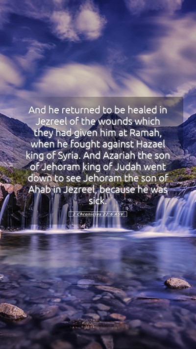 Picture 05 - 2 Chronicles 22:6 ASV Mobile Phone Wallpaper - And he returned to be healed in Jezreel of the - Mobile Bible Verse Wallpaper