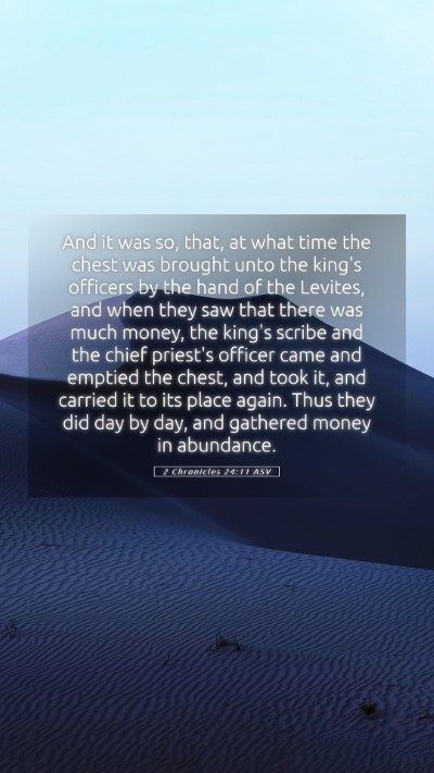 Picture 05 - 2 Chronicles 24:11 ASV Mobile Phone Wallpaper - And it was so, that, at what time the chest was - Mobile Bible Verse Wallpaper