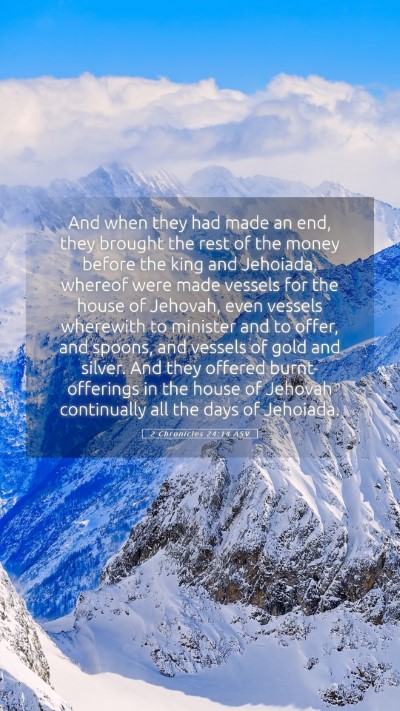 Picture 05 - 2 Chronicles 24:14 ASV Mobile Phone Wallpaper - And when they had made an end, they brought the - Mobile Bible Verse Wallpaper