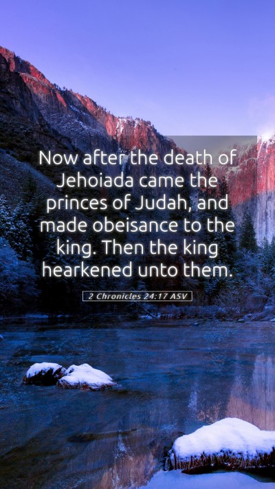 Picture 05 - 2 Chronicles 24:17 ASV Mobile Phone Wallpaper - Now after the death of Jehoiada came the princes - Mobile Bible Verse Wallpaper