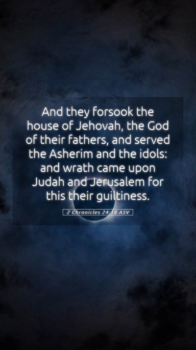 Picture 05 - 2 Chronicles 24:18 ASV Mobile Phone Wallpaper - And they forsook the house of Jehovah, the God of - Mobile Bible Verse Wallpaper