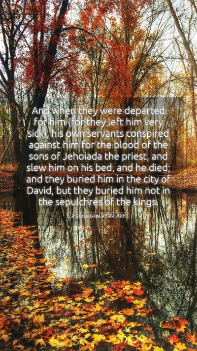 Picture 05 - 2 Chronicles 24:25 ASV Mobile Phone Wallpaper - And when they were departed for him (for they - Mobile Bible Verse Wallpaper