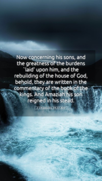 Picture 05 - 2 Chronicles 24:27 ASV Mobile Phone Wallpaper - Now concerning his sons, and the greatness of the - Mobile Bible Verse Wallpaper