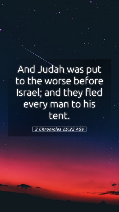 Picture 05 - 2 Chronicles 25:22 ASV Mobile Phone Wallpaper - And Judah was put to the worse before Israel; and - Mobile Bible Verse Wallpaper