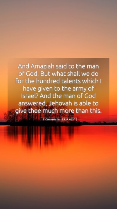 Picture 05 - 2 Chronicles 25:9 ASV Mobile Phone Wallpaper - And Amaziah said to the man of God, But what - Mobile Bible Verse Wallpaper