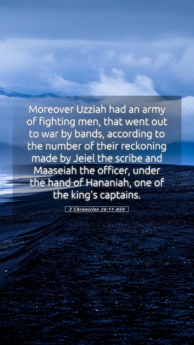 Picture 05 - 2 Chronicles 26:11 ASV Mobile Phone Wallpaper - Moreover Uzziah had an army of fighting men, that - Mobile Bible Verse Wallpaper