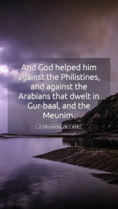 Picture 05 - 2 Chronicles 26:7 ASV Mobile Phone Wallpaper - And God helped him against the Philistines, and - Mobile Bible Verse Wallpaper