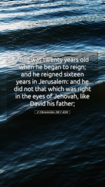 Picture 05 - 2 Chronicles 28:1 ASV Mobile Phone Wallpaper - Ahaz was twenty years old when he began to reign; - Mobile Bible Verse Wallpaper