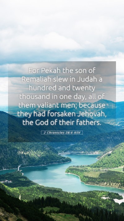 Picture 05 - 2 Chronicles 28:6 ASV Mobile Phone Wallpaper - For Pekah the son of Remaliah slew in Judah a - Mobile Bible Verse Wallpaper