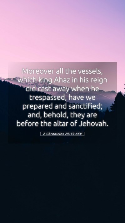 Picture 05 - 2 Chronicles 29:19 ASV Mobile Phone Wallpaper - Moreover all the vessels, which king Ahaz in his - Mobile Bible Verse Wallpaper