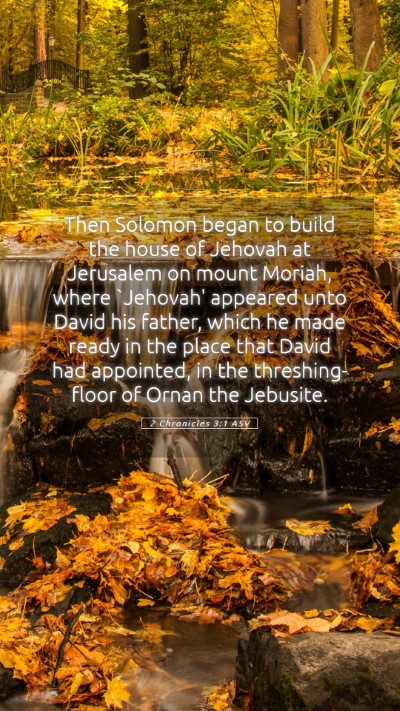 Picture 05 - 2 Chronicles 3:1 ASV Mobile Phone Wallpaper - Then Solomon began to build the house of Jehovah - Mobile Bible Verse Wallpaper