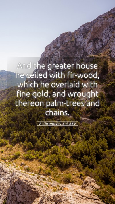 Picture 05 - 2 Chronicles 3:5 ASV Mobile Phone Wallpaper - And the greater house he ceiled with fir-wood, - Mobile Bible Verse Wallpaper