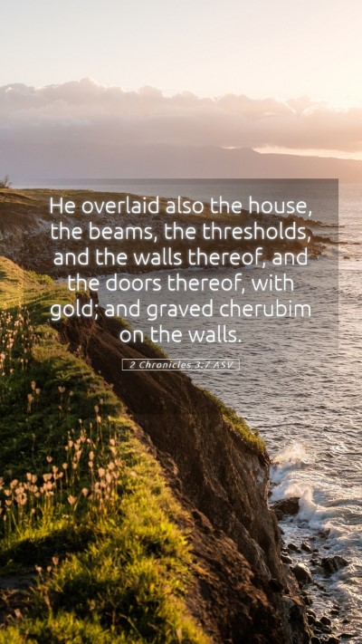 Picture 05 - 2 Chronicles 3:7 ASV Mobile Phone Wallpaper - He overlaid also the house, the beams, the - Mobile Bible Verse Wallpaper