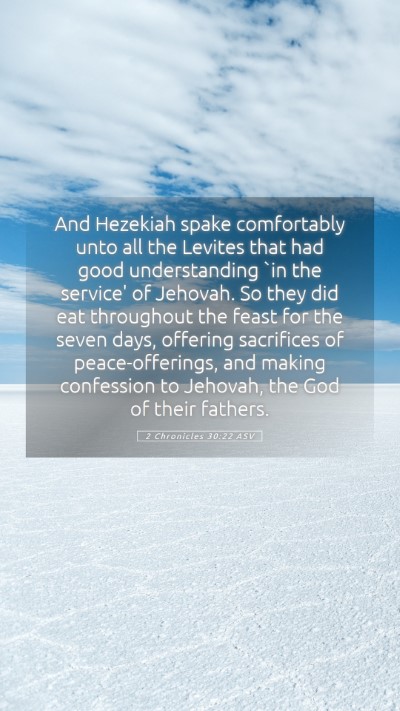 Picture 05 - 2 Chronicles 30:22 ASV Mobile Phone Wallpaper - And Hezekiah spake comfortably unto all the - Mobile Bible Verse Wallpaper