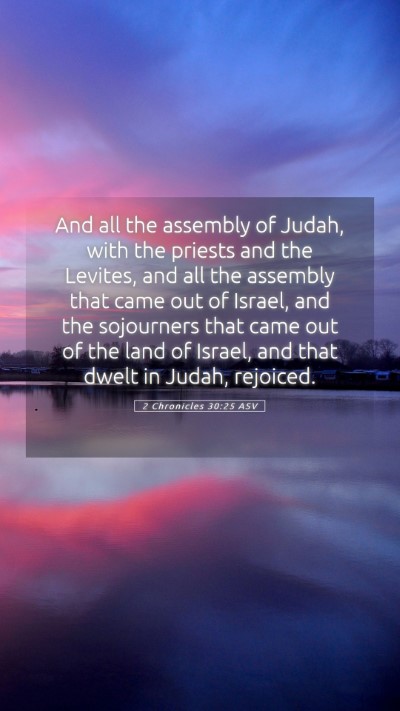 Picture 05 - 2 Chronicles 30:25 ASV Mobile Phone Wallpaper - And all the assembly of Judah, with the priests - Mobile Bible Verse Wallpaper