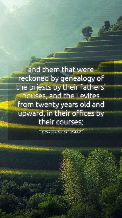 Picture 05 - 2 Chronicles 31:17 ASV Mobile Phone Wallpaper - and them that were reckoned by genealogy of the - Mobile Bible Verse Wallpaper