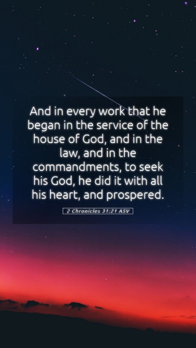 Picture 05 - 2 Chronicles 31:21 ASV Mobile Phone Wallpaper - And in every work that he began in the service of - Mobile Bible Verse Wallpaper