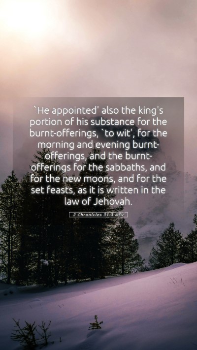 Picture 05 - 2 Chronicles 31:3 ASV Mobile Phone Wallpaper - `He appointed' also the king's portion of his - Mobile Bible Verse Wallpaper