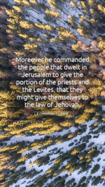 Picture 05 - 2 Chronicles 31:4 ASV Mobile Phone Wallpaper - Moreover he commanded the people that dwelt in - Mobile Bible Verse Wallpaper