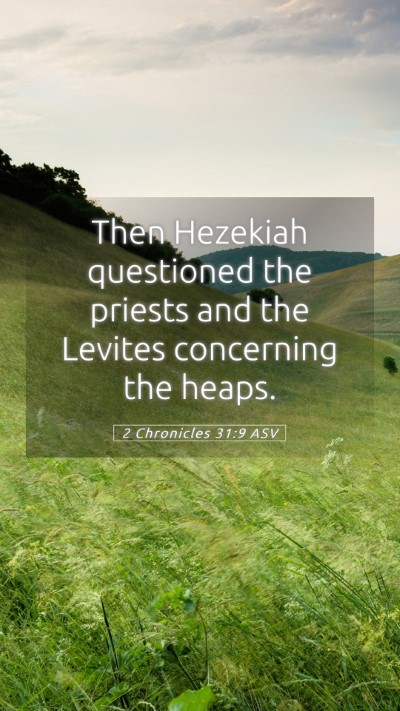Picture 05 - 2 Chronicles 31:9 ASV Mobile Phone Wallpaper - Then Hezekiah questioned the priests and the - Mobile Bible Verse Wallpaper