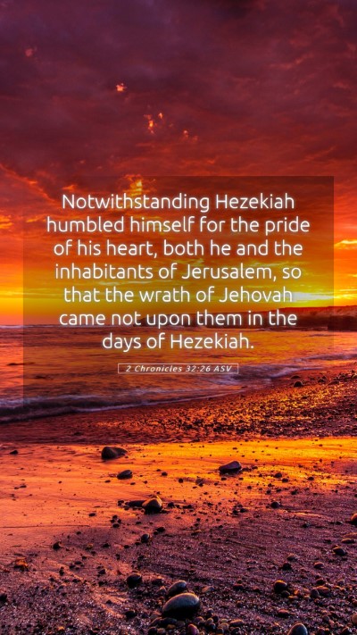Picture 05 - 2 Chronicles 32:26 ASV Mobile Phone Wallpaper - Notwithstanding Hezekiah humbled himself for the - Mobile Bible Verse Wallpaper