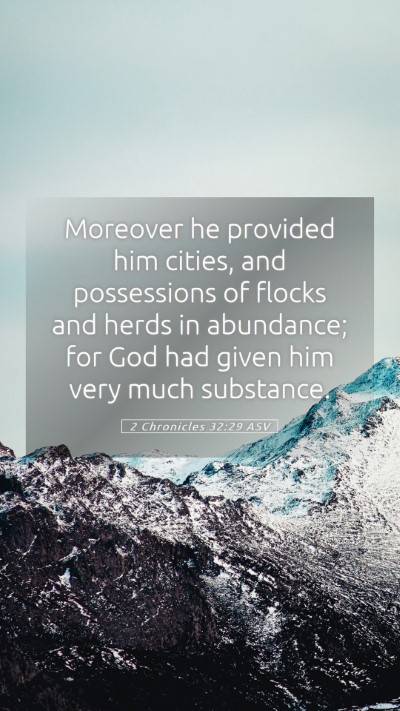 Picture 05 - 2 Chronicles 32:29 ASV Mobile Phone Wallpaper - Moreover he provided him cities, and possessions - Mobile Bible Verse Wallpaper