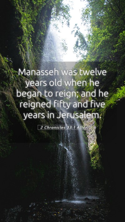 Picture 05 - 2 Chronicles 33:1 ASV Mobile Phone Wallpaper - Manasseh was twelve years old when he began to - Mobile Bible Verse Wallpaper