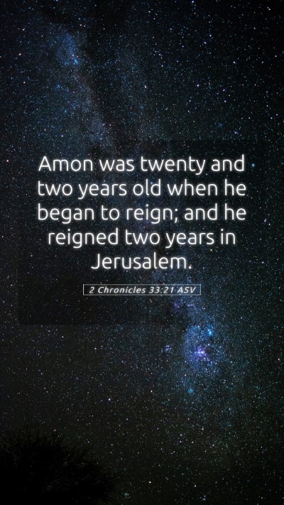 Picture 05 - 2 Chronicles 33:21 ASV Mobile Phone Wallpaper - Amon was twenty and two years old when he began - Mobile Bible Verse Wallpaper