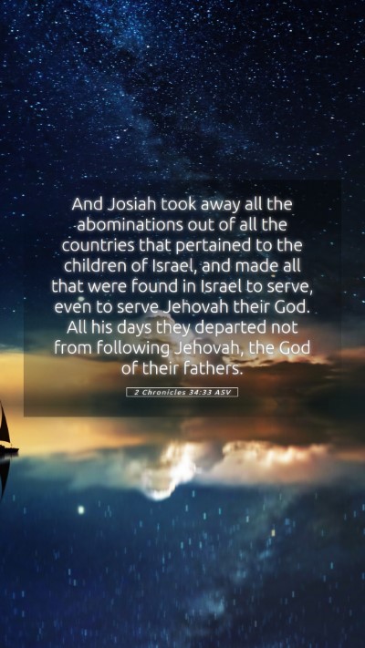 Picture 05 - 2 Chronicles 34:33 ASV Mobile Phone Wallpaper - And Josiah took away all the abominations out of - Mobile Bible Verse Wallpaper