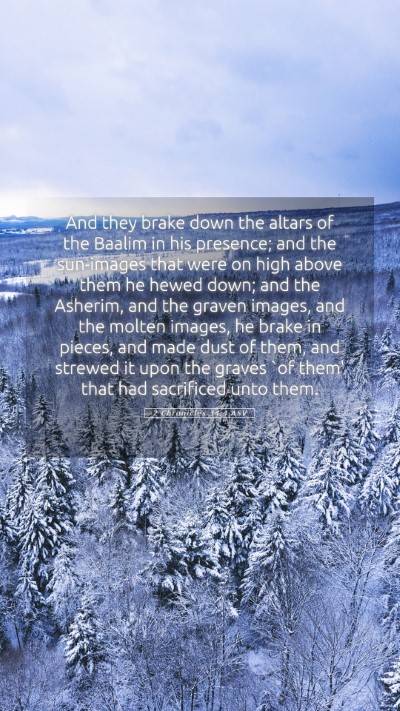 Picture 05 - 2 Chronicles 34:4 ASV Mobile Phone Wallpaper - And they brake down the altars of the Baalim in - Mobile Bible Verse Wallpaper