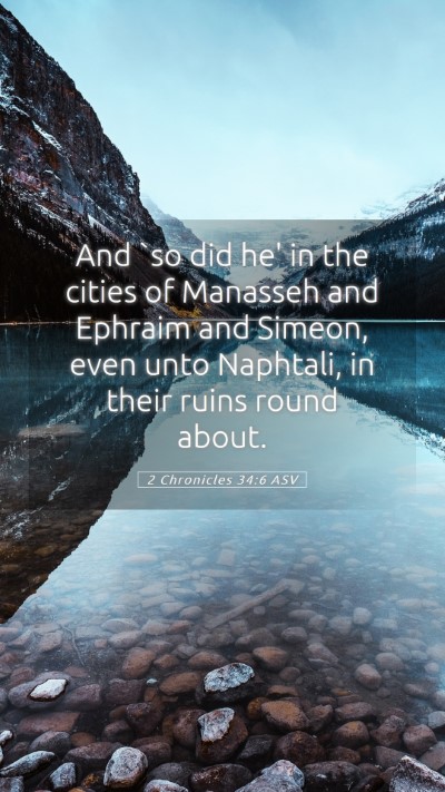 Picture 05 - 2 Chronicles 34:6 ASV Mobile Phone Wallpaper - And `so did he' in the cities of Manasseh and - Mobile Bible Verse Wallpaper