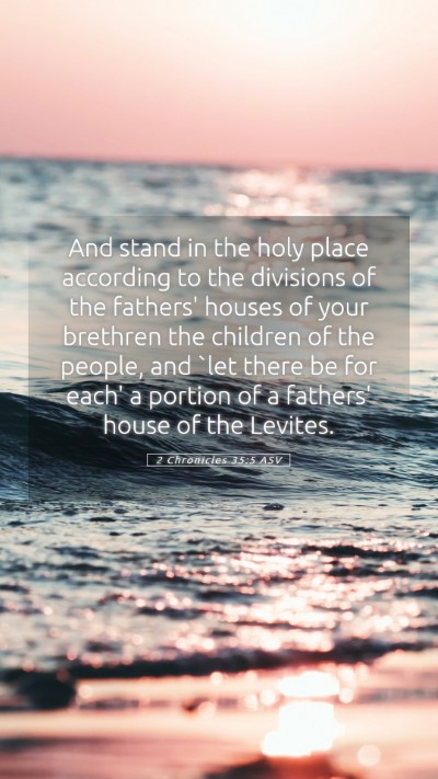 Picture 05 - 2 Chronicles 35:5 ASV Mobile Phone Wallpaper - And stand in the holy place according to the - Mobile Bible Verse Wallpaper