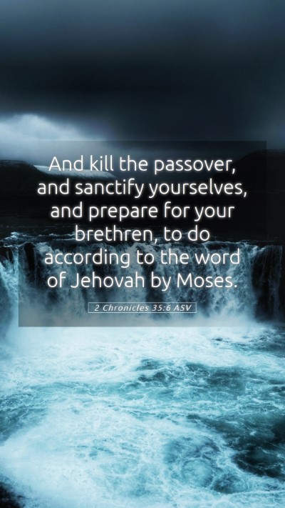 Picture 05 - 2 Chronicles 35:6 ASV Mobile Phone Wallpaper - And kill the passover, and sanctify yourselves, - Mobile Bible Verse Wallpaper