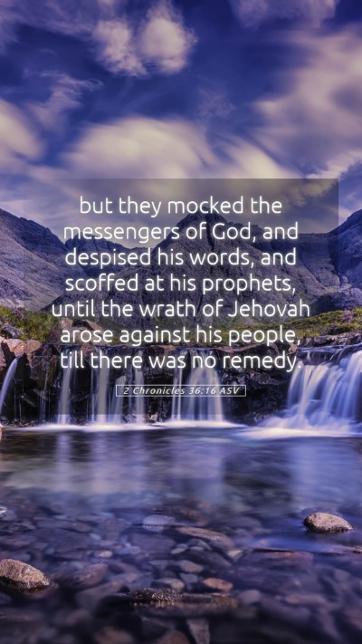 Picture 05 - 2 Chronicles 36:16 ASV Mobile Phone Wallpaper - but they mocked the messengers of God, and - Mobile Bible Verse Wallpaper