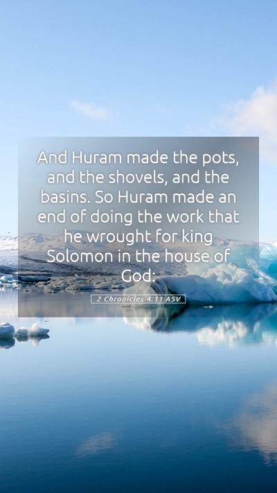 Picture 05 - 2 Chronicles 4:11 ASV Mobile Phone Wallpaper - And Huram made the pots, and the shovels, and the - Mobile Bible Verse Wallpaper
