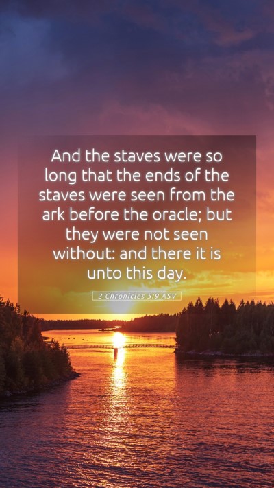 Picture 05 - 2 Chronicles 5:9 ASV Mobile Phone Wallpaper - And the staves were so long that the ends of the - Mobile Bible Verse Wallpaper
