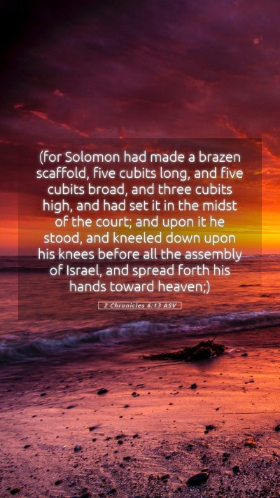 Picture 05 - 2 Chronicles 6:13 ASV Mobile Phone Wallpaper - (for Solomon had made a brazen scaffold, five - Mobile Bible Verse Wallpaper